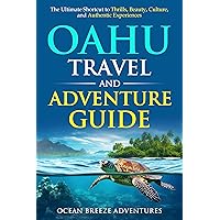 Oahu Travel and Adventure Guide: The Ultimate Shortcut to Thrills, Beauty, Culture, and Authentic Experiences. (Travel and Adventure Guides) Oahu Travel and Adventure Guide: The Ultimate Shortcut to Thrills, Beauty, Culture, and Authentic Experiences. (Travel and Adventure Guides) Kindle Paperback Hardcover