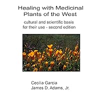 Healing with medicinal plants of the west - cultural and scientific basis for their use second edition Healing with medicinal plants of the west - cultural and scientific basis for their use second edition Perfect Paperback