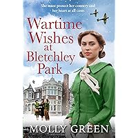 Wartime Wishes at Bletchley Park: The new uplifting saga novel from bestselling author Molly Green, perfect for fans of Kate Quinn, Nancy Revell and Anna Stuart (The Bletchley Park Girls) (Book 3) Wartime Wishes at Bletchley Park: The new uplifting saga novel from bestselling author Molly Green, perfect for fans of Kate Quinn, Nancy Revell and Anna Stuart (The Bletchley Park Girls) (Book 3) Kindle Paperback Audible Audiobook