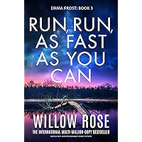Run, Run, as Fast as You Can: Absolutely unputdownable crime fiction (Emma Frost Book 3) Run, Run, as Fast as You Can: Absolutely unputdownable crime fiction (Emma Frost Book 3) Kindle Audible Audiobook Hardcover Paperback