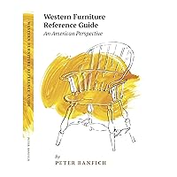 Western Furniture Reference Guide: An American Perspective Western Furniture Reference Guide: An American Perspective Kindle Paperback