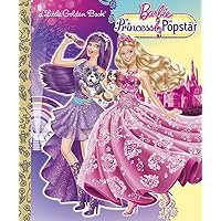 Princess and the Popstar Little Golden Book (Barbie) Princess and the Popstar Little Golden Book (Barbie) Hardcover