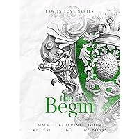 The Begin: Law in love serie Prequel (Law in Love Series) (Italian Edition) The Begin: Law in love serie Prequel (Law in Love Series) (Italian Edition) Kindle Paperback