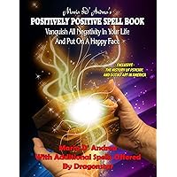 Maria D' Andrea's Positively Positive Spell Book Maria D' Andrea's Positively Positive Spell Book Kindle Hardcover Paperback