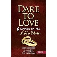 Dare to Love Booklet: 8 Reasons to Take the Love Dare