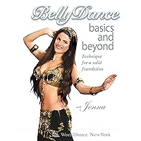 Bellydance Basics and Beyond: Technique for a Solid Foundation