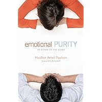 Emotional Purity: An Affair of the Heart (Includes Study Questions) Emotional Purity: An Affair of the Heart (Includes Study Questions) Paperback Kindle