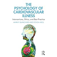The Psychology of Cardiovascular Illness The Psychology of Cardiovascular Illness Paperback Kindle Hardcover