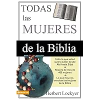 Todas las Mujeres de la Biblia (Spanish Edition) Todas las Mujeres de la Biblia (Spanish Edition) Paperback Kindle Mass Market Paperback