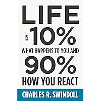 Life Is 10% What Happens to You and 90% How You React Life Is 10% What Happens to You and 90% How You React Paperback Audible Audiobook Kindle Audio CD