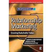 Relationship Marketing: Creating Stakeholder Value Relationship Marketing: Creating Stakeholder Value Hardcover Paperback