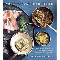 The Preservation Kitchen: The Craft of Making and Cooking with Pickles, Preserves, and Aigre-doux [A Cookbook] The Preservation Kitchen: The Craft of Making and Cooking with Pickles, Preserves, and Aigre-doux [A Cookbook] Hardcover Kindle