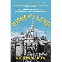 Disney's Land: Walt Disney and the Invention of the Amusement Park That Changed the World Disney's Land: Walt Disney and the Invention of the Amusement Park That Changed the World Audible Audiobook Paperback Kindle Hardcover Audio CD