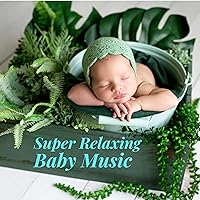 Super Relaxing Baby Music To Go To Sleep Easier