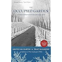 The Occupied Garden: A Family Memoir of War-Torn Holland The Occupied Garden: A Family Memoir of War-Torn Holland Kindle Paperback