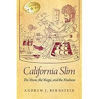 California Slim: The Music, The Magic and The Madness California Slim: The Music, The Magic and The Madness Kindle Hardcover Paperback