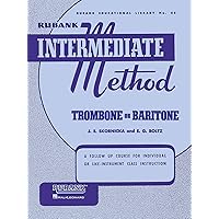 Rubank Intermediate Method - Trombone or Baritone (Rubank Educational Library) Rubank Intermediate Method - Trombone or Baritone (Rubank Educational Library) Paperback