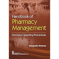 Handbook of Pharmacy Management Standard Operating Procedures Handbook of Pharmacy Management Standard Operating Procedures Kindle Paperback