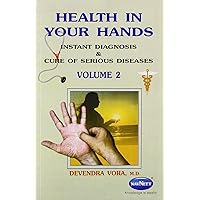 Health In Your Hands: Instant Diagnosis & Cure of Serious Diseases Health In Your Hands: Instant Diagnosis & Cure of Serious Diseases Paperback