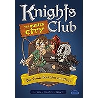 Knights Club: The Buried City: The Comic Book You Can Play (Comic Quests) Knights Club: The Buried City: The Comic Book You Can Play (Comic Quests) Paperback Kindle