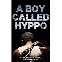 A Boy Called Hyppo (Genocide Against the Tutsi in Rwanda) A Boy Called Hyppo (Genocide Against the Tutsi in Rwanda) Kindle Paperback