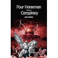 Four Horsemen Conspiracy: If you still think you know all the truth about Israel, then the truth is that you don’t know ANYTHING. Four Horsemen Conspiracy: If you still think you know all the truth about Israel, then the truth is that you don’t know ANYTHING. Kindle Paperback