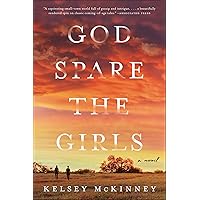 God Spare the Girls: A Novel God Spare the Girls: A Novel Kindle Paperback Audible Audiobook Hardcover Audio CD