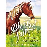 Unbridled Faith Devotions for Young Readers Unbridled Faith Devotions for Young Readers Hardcover Kindle