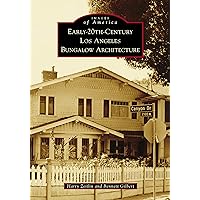 Early-20th-Century Los Angeles Bungalow Architecture (Images of America) Early-20th-Century Los Angeles Bungalow Architecture (Images of America) Paperback Kindle