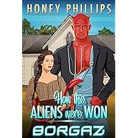 Borgaz (How the Aliens Were Won Book 1) Borgaz (How the Aliens Were Won Book 1) Kindle Paperback