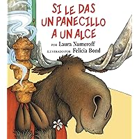 Si le das un panecillo a un alce (Spanish Edition) Si le das un panecillo a un alce (Spanish Edition) Hardcover Paperback