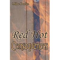 Red Hot Consequences Red Hot Consequences Kindle