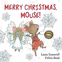 Merry Christmas, Mouse!: A Christmas Holiday Book for Kids (If You Give...) Merry Christmas, Mouse!: A Christmas Holiday Book for Kids (If You Give...) Board book Kindle Paperback Hardcover