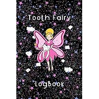 Tooth Fairy Letter Logbook: A Log Book to Track When, How, Where Lost Your little Champions Tooth and Write the Letter to Tooth Fairy | Lost Tooth ... Keeper for Children | Tooth Fairy Gifts