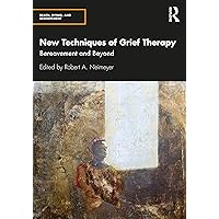 New Techniques of Grief Therapy (Series in Death, Dying, and Bereavement)