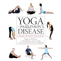 Yoga and Parkinson's Disease: A Journey to Health and Healing Yoga and Parkinson's Disease: A Journey to Health and Healing Paperback Kindle