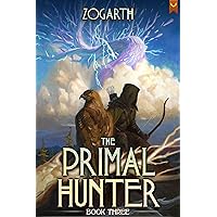 The Primal Hunter 3: A LitRPG Adventure The Primal Hunter 3: A LitRPG Adventure Audible Audiobook Kindle Paperback Hardcover