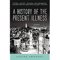A History of the Present Illness: Stories A History of the Present Illness: Stories Paperback Kindle Audible Audiobook Hardcover