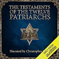 The Testaments of the Twelve Patriarchs The Testaments of the Twelve Patriarchs Audible Audiobook Hardcover Kindle Paperback Mass Market Paperback