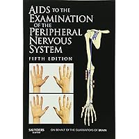 Aids to the Examination of the Peripheral Nervous System Aids to the Examination of the Peripheral Nervous System Paperback Kindle