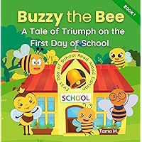 Buzzy the Bee : A Tale of Triumph on the First Day of School (Read Aloud Edition)