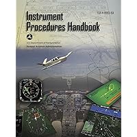 Instrument Procedures Handbook: FAA-H-8083-16A Instrument Procedures Handbook: FAA-H-8083-16A Kindle Paperback Mass Market Paperback