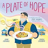 A Plate of Hope: The Inspiring Story of Chef José Andrés and World Central Kitchen A Plate of Hope: The Inspiring Story of Chef José Andrés and World Central Kitchen Hardcover Kindle Audible Audiobook Audio CD