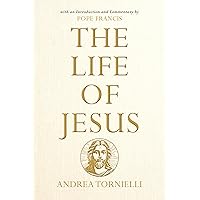 The Life of Jesus: with an Introduction and Commentary by Pope Francis