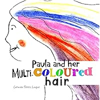 Paula and her Multi-coloured Hair: A Children's Book About BIG Emotions. Anger Management. Self-Regulation Book for Kids. Kids Mindfulness Books. Kids Ages 2-6, preschool to 2nd grade. Paula and her Multi-coloured Hair: A Children's Book About BIG Emotions. Anger Management. Self-Regulation Book for Kids. Kids Mindfulness Books. Kids Ages 2-6, preschool to 2nd grade. Kindle Paperback