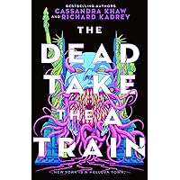 The Dead Take the A Train (Carrion City Book 1) The Dead Take the A Train (Carrion City Book 1) Kindle Audible Audiobook Hardcover Paperback
