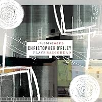 True Love Waits: Christopher O'Riley Plays Radiohead True Love Waits: Christopher O'Riley Plays Radiohead Audio CD MP3 Music Vinyl