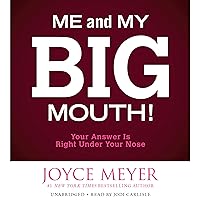 Me and My Big Mouth!: Your Answer Is Right Under Your Nose Me and My Big Mouth!: Your Answer Is Right Under Your Nose Audible Audiobook Paperback Kindle Hardcover Audio CD
