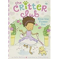 Ellie the Flower Girl (14) (The Critter Club)