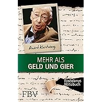 Mehr als Geld und Gier: Kostolanys Notizbuch (German Edition) Mehr als Geld und Gier: Kostolanys Notizbuch (German Edition) Kindle Paperback Diary
